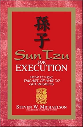 sun tzu for execution how to use the art of war to get results 2nd edition steven w michaelson b002rit8my,
