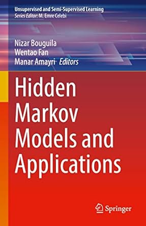 hidden markov models and applications 1st edition nizar bouguila ,wentao fan ,manar amayri b0b1td91q1