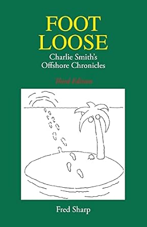 footloose charlie smiths offshore chronicles 1st edition fred sharp 1553953991, 978-1553953999