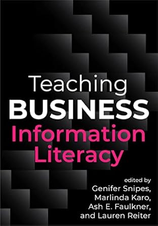 teaching business information literacy 1st edition genifer snipes ,marlinda karo ,ash e faulkner ,lauren