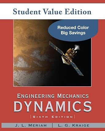 engineering mechanics dynamics student 6th edition j l meriam ,l g kraige 0470499788, 978-0470499788