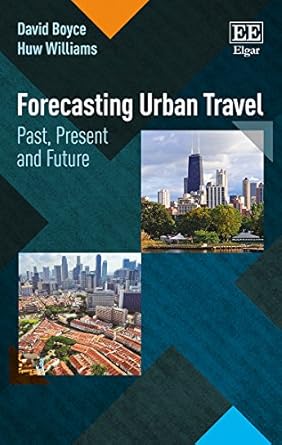 forecasting urban travel past present and future 1st edition david e boyce ,huw c w l williams 1784713600,