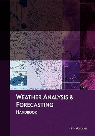 weather analysis and forecasting handbook 1st edition tim vasquez 0983253307, 978-0983253303