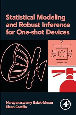 statistical modeling and robust inference for one shot devices 1st edition narayanaswamy balakrishnan ,elena