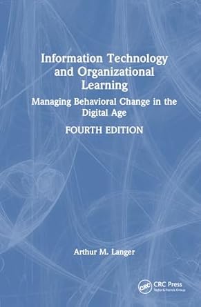 information technology and organizational learning 1st edition arthur m langer 1032326239, 978-1032326238