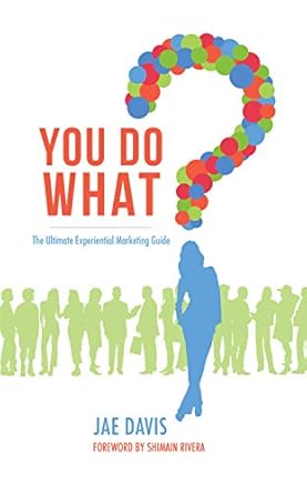 you do what the ultimate experiential marketing guide 1st edition jae davis ,shimain rivera b07cyj4vpd