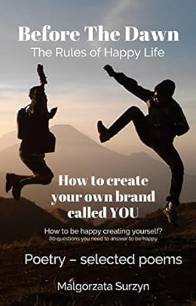 before the dawn the rules of happy life how to create your own brand called you 1st edition malgorzata surzyn