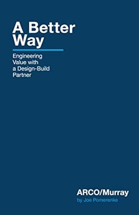 a better way engineering value with a design build partner 1st edition joe pomerenke b07y8ngmct
