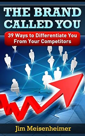 the brand called you 39 ways to differentiate you from your competitors 1st edition jim meisenheimer