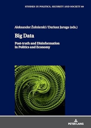 big data post truth and disinformation in politics and economy during times of conflict 1st edition