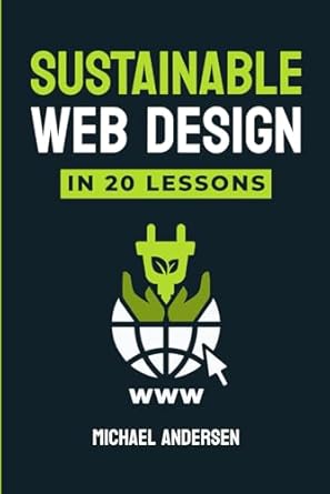 sustainable web design in 20 lessons 1st edition michael andersen b0bw3bdl67, 979-8373257664