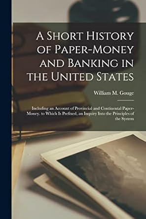 a short history of paper money and banking in the united states including an account of provincial and