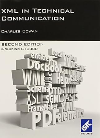 xml in technical communication 2nd revised edition charles cowan 0950645982, 978-0950645988