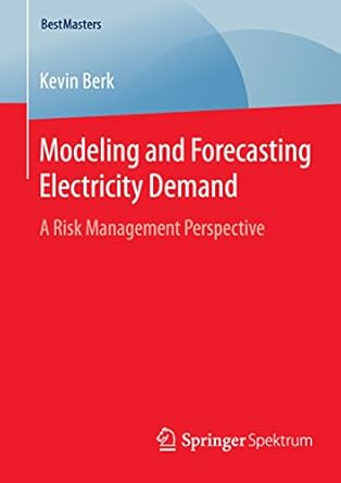 modeling and forecasting electricity demand a risk management perspective 1st edition kevin berk b01jaiklt2,