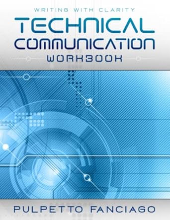 technical communication workbook writing with clarity 1st edition pulpetto fanciago b08m2g2jks, 979-8554917387