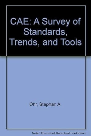 cae a survey of standards trends and tools 1st edition stephan a ohr 0471633666, 978-0471633662