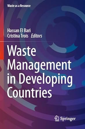 waste management in developing countries 2023rd edition hassan el bari ,cristina trois 3031280032,