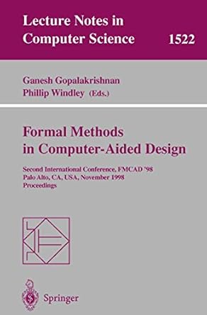 formal methods in computer aided design second international conference fmcad 98 palo alto ca usa november 4