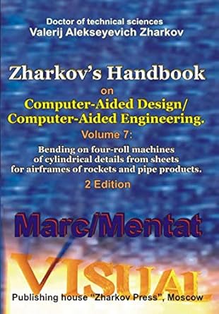 zharkovs handbook on computer aided design/computer aided engineering volume 7 bending on four roll machines