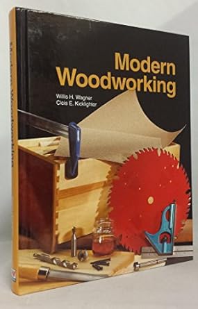 modern woodworking 1st edition willis h wagner ,clois e kicklighter ed d 1590704819, 978-1590704813