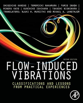 flow induced vibrations   classifications and lessons from practical experiences 1st edition tomomichi