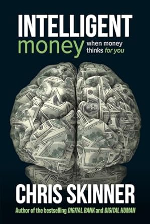 intelligent money 1st edition chris skinner b0cw942dg1