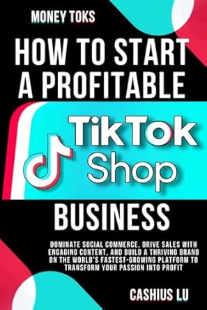 money toks how to start a profitable tiktok shop business dominate social commerce drive sales with engaging
