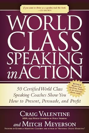 world class speaking in action 50 certified coaches show you how to present persuade and profit 1st edition