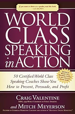 world class speaking in action 50 certified world class speaking coaches show you how to present persuade and