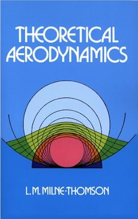 theoretical aerodynamics 1st edition l m milne thomson b00cwr4rj4