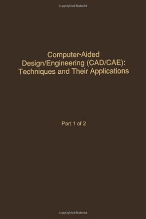computer aided design/engineering techniques and their applications advances in theory and applications