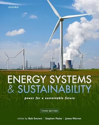 energy systems and sustainability 3rd edition bob everett ,stephen peake ,james warren 0198767641,