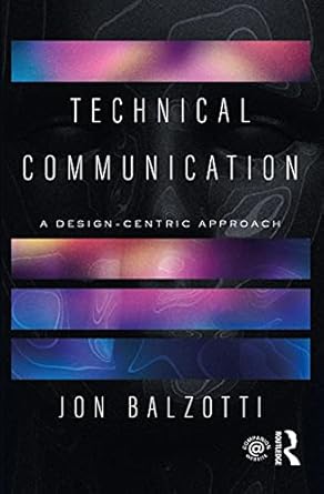 technical communication a design centric approach 1st edition jon balzotti b09bbdcjbm, 978-1000450286