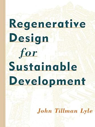 regenerative design for sustainable development 1st edition john tillman lyle 0471178438, 978-0471178439