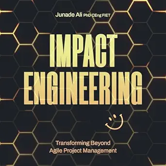 impact engineering transforming beyond agile project management 1st edition junade ali ,kate reynolds