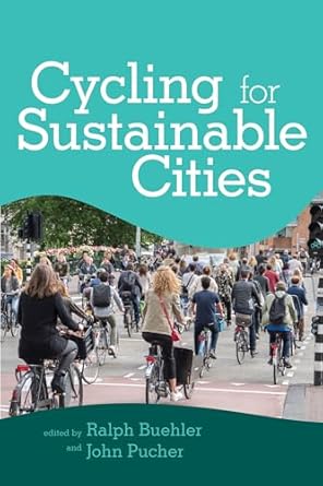cycling for sustainable cities 1st edition ralph buehler ,john pucher 0262542021, 978-0262542029