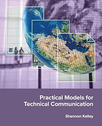 practical models for technical communication 1st edition shannon kelley 1943536953, 978-1943536955