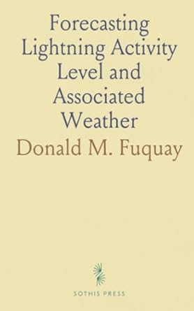 forecasting lightning activity level and associated weather 1st edition fuquay donald m 1036879593,