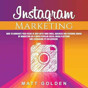 instagram marketing how to dominate your niche in 2019 with your small business and personal brand by