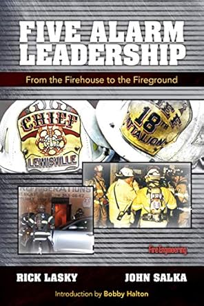 five alarm leadership from the firehouse to the fireground 1st edition rick lasky ,john salka b084gzgvmw