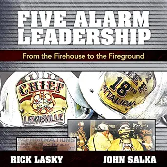 five alarm leadership from firehouse to fireground 1st edition rick lasky ,john salka ,pennwell b08jrvrlx2