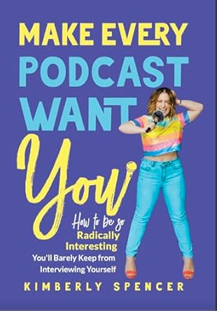 make every podcast want you how to be so radically interesting youll barely keep from interviewing yourself