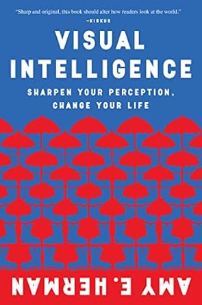 visual intelligence harnessing the power of observation to transform your professional life enhance