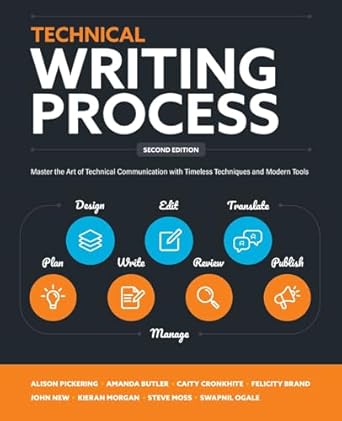 technical writing process master the art of technical communication with timeless techniques and modern tools
