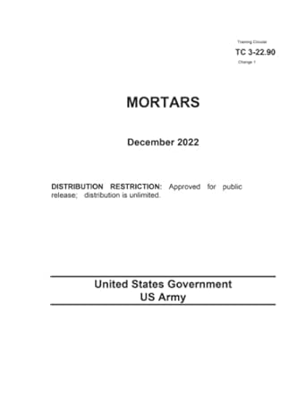 training circular tc 3 22 90 change 1 mortars december 2022 1st edition united states government us army