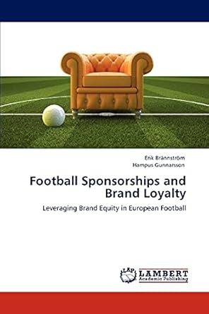 football sponsorships and brand loyalty leveraging brand equity in european football 1st edition erik