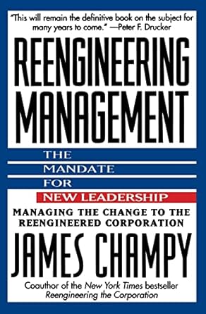 reengineering management mandate for new leadership the 0th edition james champy 0887307965, 978-0887307966