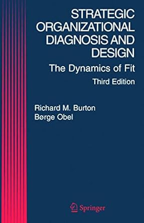strategic organizational diagnosis and design the dynamics of fit 3rd edition richard m burton ,borge obel
