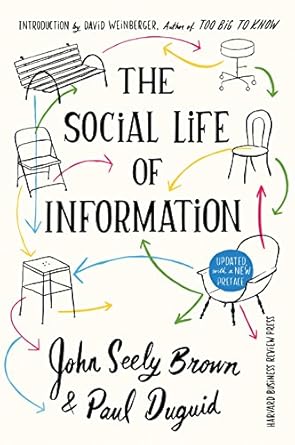 the social life of information updated with a new preface revised edition john seely brown ,paul duguid