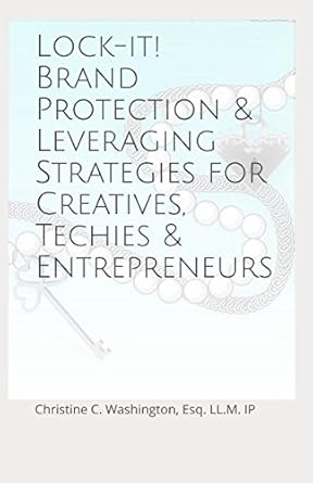 lock it brand protection and leveraging strategies for creatives techies and entrepreneurs 1st edition